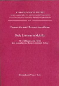 Orale Literatur in Mokilko – 41 Erzählungen und Fabeln über Menschen und Tiere im zentralen Tschad (Cover)